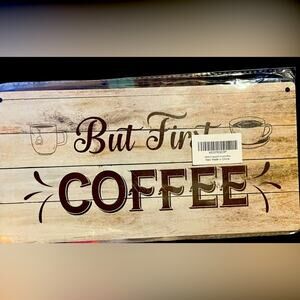 “But first Coffee” Plaque